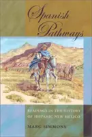 Španielske cesty: Čítanie z dejín hispánskeho Nového Mexika - Spanish Pathways: Readings in the History of Hispanic New Mexico