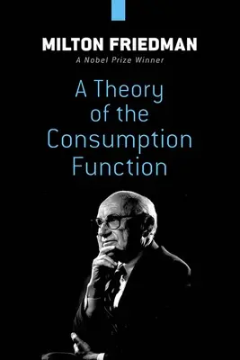Teória spotrebnej funkcie - A Theory of the Consumption Function