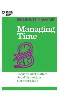 Riadenie času (HBR 20-Minute Manager Series) - Managing Time (HBR 20-Minute Manager Series)