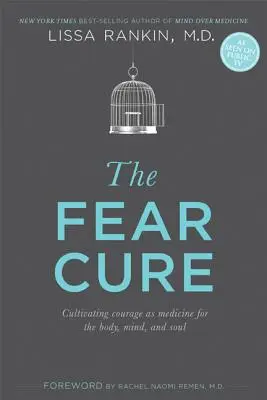 The Fear Cure: Cultivating Courage as a Medicine for the Body, Mind, and Soul (Liečba strachom: Pestovanie odvahy ako liek pre telo, myseľ a dušu) - The Fear Cure: Cultivating Courage as Medicine for the Body, Mind, and Soul