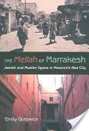 Mellah v Marrákeši: Židovský a moslimský priestor v červenom meste Maroka - The Mellah of Marrakesh: Jewish and Muslim Space in Morocco's Red City