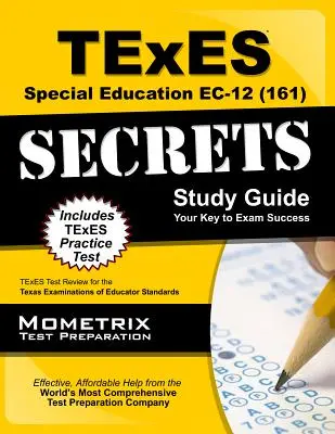 TExES Special Education Ec-12 (161) Secrets Study Guide: TExES Test Review for the Texas Examinations of Educator Standards (Preskúmanie testov TExES pre Texaské skúšky pedagogických štandardov) - TExES Special Education Ec-12 (161) Secrets Study Guide: TExES Test Review for the Texas Examinations of Educator Standards