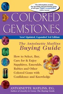 Farebné drahé kamene 3/E: Sprievodca nákupom Antoinette Matlinovej - Colored Gemstones 3/E: The Antoinette Matlin's Buying Guide