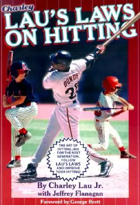 Lauove zákony o úderoch: Zákony Laua: Umenie trafiť 0,400 pre novú generáciu; Riaďte sa Lauovými zákonmi a zlepšite svoj odpal! - Lau's Laws on Hitting: The Art of Hitting .400 for the Next Generation; Follow Lau's Laws and Improve Your Hitting!