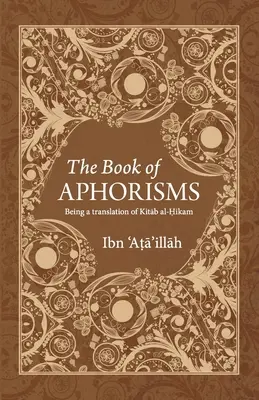 Kniha aforizmov: Preklad knihy Kitáb al-Hikám - The Book of Aphorisms: Being a translation of Kitab al-Hikam
