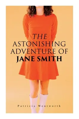 Podivuhodné dobrodružstvo Jane Smithovej: Záhada detektívky Smithovej (A Detective Mystery) - The Astonishing Adventure of Jane Smith: A Detective Mystery