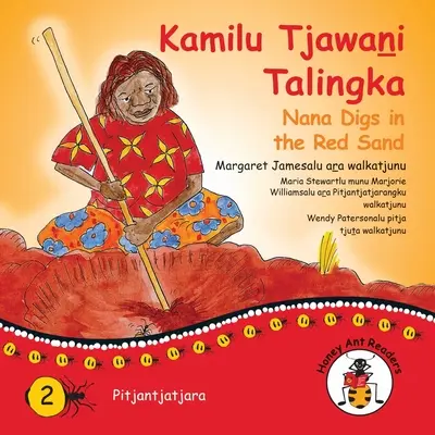 Kamilu Tjawani Talingka - Nana kope v červenom piesku - Kamilu Tjawani Talingka - Nana Digs In The Red Sand