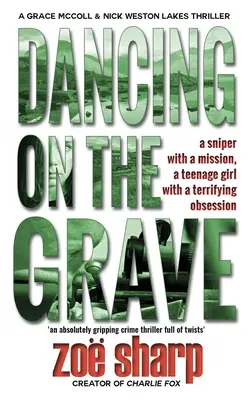 Tanec na hrobe: Kniha 1: Kriminalistka Grace McCollová a detektív Nick Weston Lakes kriminálny thriller - Dancing on the Grave: CSI Grace McColl & Detective Nick Weston Lakes crime thriller Book 1