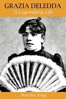 Grazia Deledda: Legendárny život - Grazia Deledda: A Legendary Life