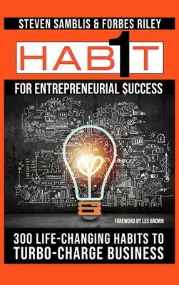 1 Návyk na podnikateľský úspech: 300 návykov, ktoré zmenia váš život, aby ste si zvýšili výkonnosť svojho podnikania. - 1 Habit for Entrepreneurial Success: 300 Life-Changing Habits to Turbo-Charge Your Business