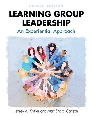 Vedenie vzdelávacích skupín: Zážitkový prístup - Learning Group Leadership: An Experiential Approach
