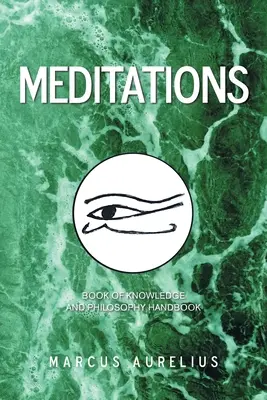Meditácie: Kniha poznania a filozofická príručka - Meditations: Book of Knowledge and Philosophy Handbook
