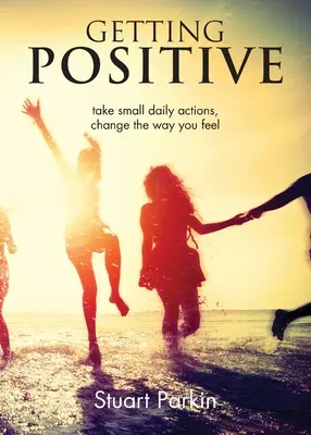 Ako sa stať pozitívnym - Getting Positive