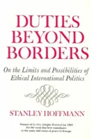 Povinnosti za hranicami: O limitoch a možnostiach etickej medzinárodnej politiky - Duties Beyond Borders: On the Limits and Possibilities of Ethical International Politics