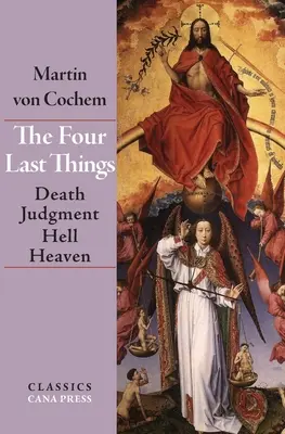 Štyri posledné veci: Vydanie: Smrť, súd, peklo, nebo - The Four Last Things: Death, Judgment, Hell, Heaven