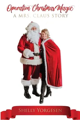 Operácia Vianočné kúzlo: Príbeh pani Clausovej - Operation Christmas Magic: A Mrs Claus Story