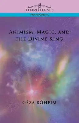 Animizmus, mágia a božský kráľ - Animism, Magic, and the Divine King
