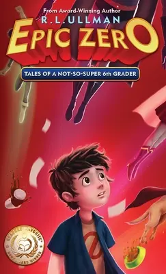 Epická nula: Príbehy nie príliš super šiestej triedy - Epic Zero: Tales of a Not-So-Super 6th Grader