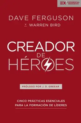 Creador de Hroes: Hrozba: Cinco Prcticas Esenciales Para La Formacin de Lderes - Creador de Hroes: Cinco Prcticas Esenciales Para La Formacin de Lderes