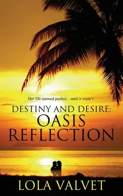 Osud a túžba: Oasis Reflection - Destiny and Desire: Oasis Reflection