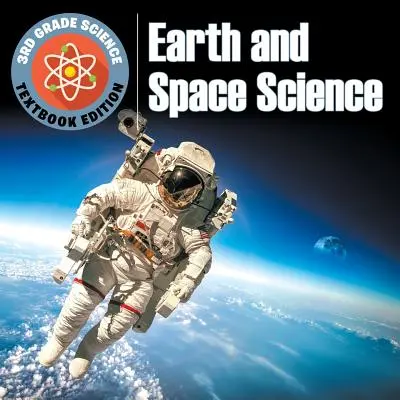 Prírodné vedy pre 3. ročník: Veda o Zemi a vesmíre - učebnicové vydanie - 3rd Grade Science: Earth and Space Science - Textbook Edition