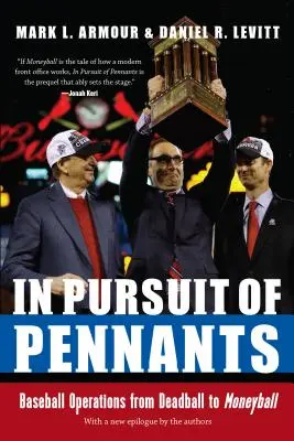 V honbe za prvenstvami: Baseball Operations from Deadball to Moneyball - In Pursuit of Pennants: Baseball Operations from Deadball to Moneyball