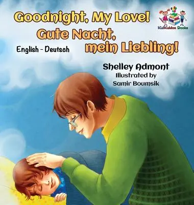 Dobrú noc, moja láska! (Anglicko-nemecká detská kniha): Nemecká dvojjazyčná kniha pre deti - Goodnight, My Love! (English German Children's Book): German Bilingual Book for Kids