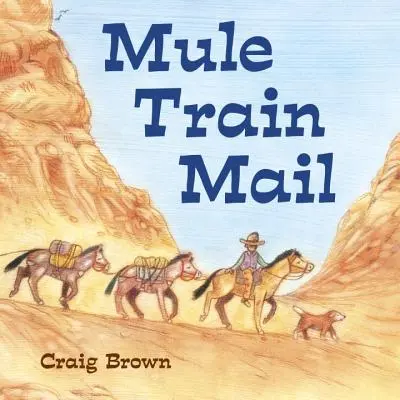 Pošta vlaku s mulami - Mule Train Mail
