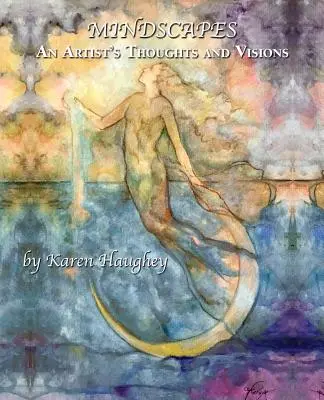 Mindscapes: Myšlienky a vízie umelca - Mindscapes: An Artist's Thoughts and Visions