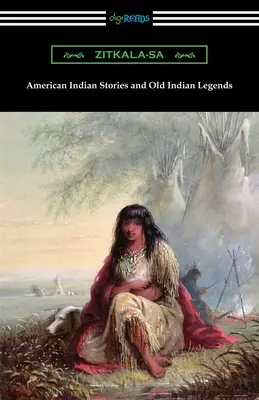 Americké indiánske príbehy a staré indiánske legendy - American Indian Stories and Old Indian Legends