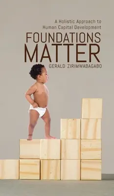 Na základoch záleží: Celostný prístup k rozvoju ľudského kapitálu - Foundations Matter: A Holistic Approach to Human Capital Development