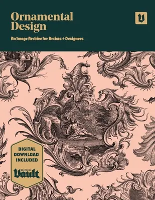 Ornamentálny dizajn: Obrázkový archív a príručka kreslenia pre umelcov, dizajnérov a remeselníkov - Ornamental Design: An Image Archive and Drawing Reference Book for Artists, Designers and Craftsmen