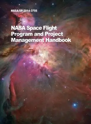 Príručka riadenia programov a projektov vesmírnych letov NASA: Nasa/Sp-2014-3705 - NASA Space Flight Program and Project Management Handbook: Nasa/Sp-2014-3705