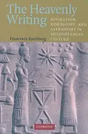 Nebeské písmo: Veda: horoskopy a astronómia v mezopotámskej kultúre - The Heavenly Writing: Divination, Horoscopy, and Astronomy in Mesopotamian Culture