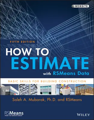 Ako odhadovať pomocou údajov Rsmeans: Základné zručnosti pre stavebníctvo - How to Estimate with Rsmeans Data: Basic Skills for Building Construction
