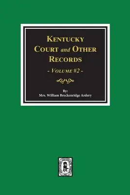 Kentucký súd a iné záznamy, zväzok č. 2 - Kentucky Court and Other Records, Volume #2