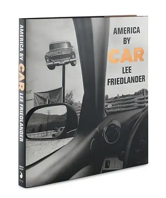 Lee Friedlander: Friedlander: Amerika autom: Vydanie: limitovaná edícia - Lee Friedlander: America by Car: Limited Edition