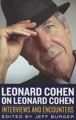 Leonard Cohen o Leonardovi Cohenovi: Rozhovory a stretnutia - Leonard Cohen on Leonard Cohen: Interviews and Encounters