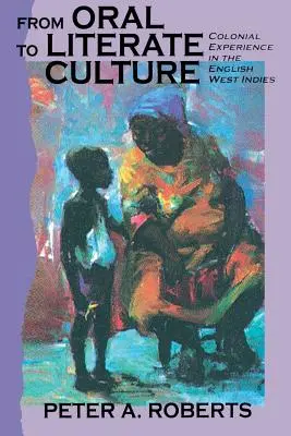 Od ústnej ku spisovnej kultúre: Koloniálne skúsenosti v anglickej Západnej Indii - From Oral to Literate Culture: Colonial Experience in the English West Indies