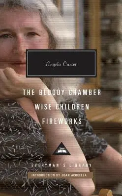 Krvavá komnata, Múdre deti, Ohňostroj - The Bloody Chamber, Wise Children, Fireworks