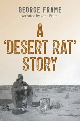 Príbeh „púštnej krysy - A 'Desert Rat' Story