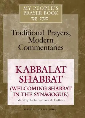 Modlitebník môjho ľudu, zv. 8: Kabalat šabat (Vítanie šabatu v synagóge) - My People's Prayer Book Vol 8: Kabbalat Shabbat (Welcoming Shabbat in the Synagogue)