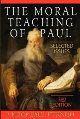 Pavlovo morálne učenie: vybrané otázky, 3. vydanie - The Moral Teaching of Paul: Selected Issues, 3rd Edition