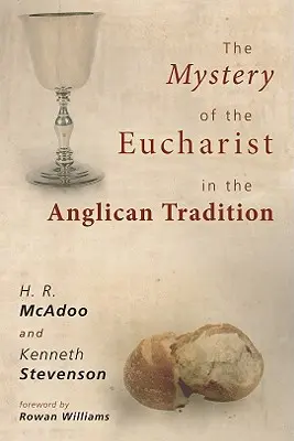 Tajomstvo eucharistie v anglikánskej tradícii: Čo sa deje pri svätom prijímaní? - The Mystery of the Eucharist in the Anglican Tradition: What Happens at Holy Communion?