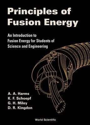 Princípy fúznej energie: Úvod do energie jadrovej syntézy pre študentov prírodných a technických vied - Principles of Fusion Energy: An Introduction to Fusion Energy for Students of Science and Engineering