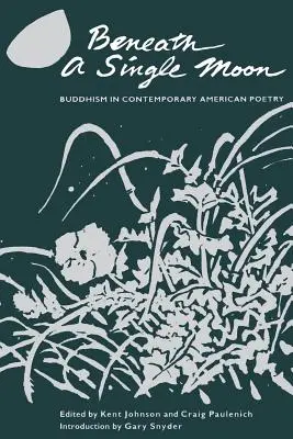 Pod jedným mesiacom: Budhizmus v súčasnej americkej poézii - Beneath a Single Moon: Buddhism in Contemporary American Poetry