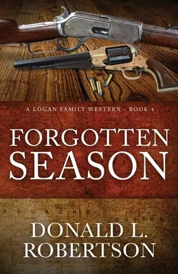 Zabudnutá sezóna: Rodinný western Loganovcov - kniha 4 - Forgotten Season: A Logan Family Western - Book 4