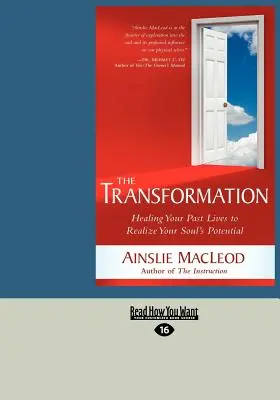 Premena: Transformácia: Uzdravenie vašich minulých životov pre realizáciu potenciálu vašej duše (veľký výtlačok 16pt) - The Transformation: Healing Your Past Lives to Realize Your Soul's Potential (Large Print 16pt)