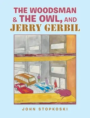 Lesník a sova a Jerry Gerbil - The Woodsman & the Owl, and Jerry Gerbil