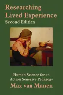 Výskum živej skúsenosti: Veda o človeku pre pedagogiku citlivú na konanie - Researching Lived Experience: Human Science for an Action Sensitive Pedagogy